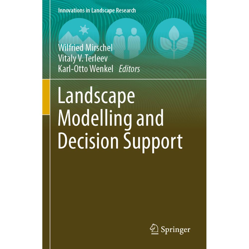 Landscape Modelling and Decision Support, Fachbücher von Karl-Otto Wenkel, Vitaly V. Terleev, Wilfried Mirschel