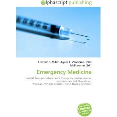 Emergency Medicine, Fachbücher von Agnes F. Vandome, Frederic P. Miller, John McBrewster