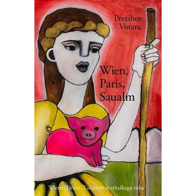 Wien, Paris, Saualm, Belletristik von Prezihov Voranc