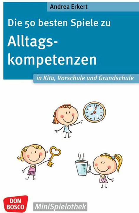 Immagine prodotto Die 50 besten Spiele zu Alltagskompetenzen in Kita, Vorschule und Grundschule (Tedesco, Andrea Erkert, 2024)