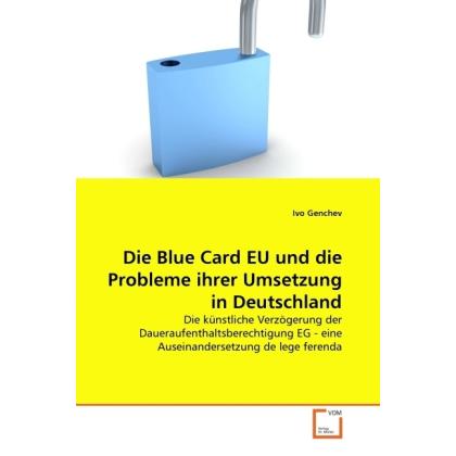 Die Blue Card EU und die Probleme ihrer Umsetzung in Deutschland, Fachbücher