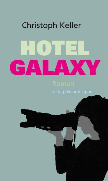 Produktbild Hotel Galaxy (Deutsch, Christoph Keller, 2018)