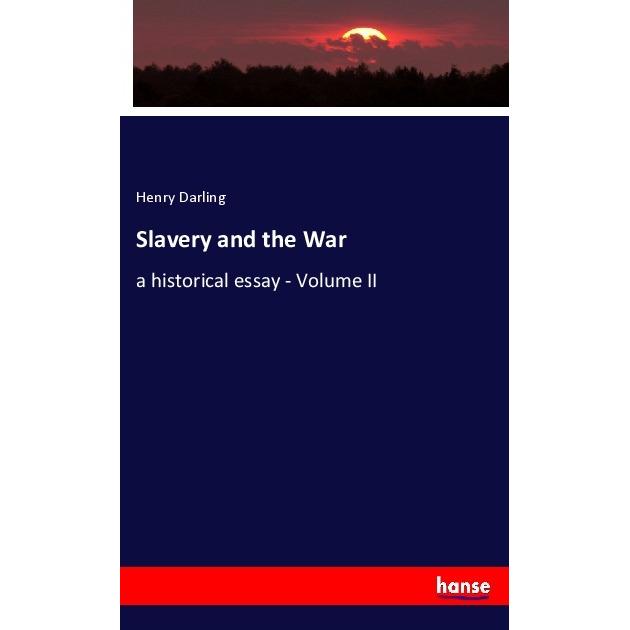 Slavery and the War, Fachbücher von Henry Darling