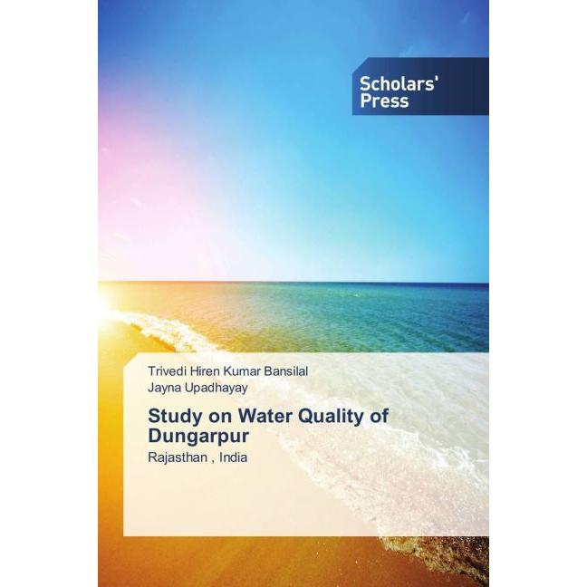 Study on Water Quality of Dungarpur, Fachbücher von Trivedi Hiren kumar Bansilal, Jayna Upadhayay
