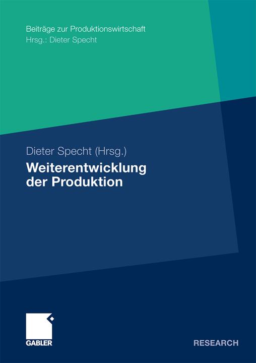 Produktbild Weiterentwicklung der Produktion (Deutsch, Anne-Katrin Schröder, Christopher Jahns, Dieter Specht, Frank Himpel, Horst Wildemann, Jan Koch, Kai-Ingo Voigt, Lothar Czaja, Lydia Bals, Marcus Lindemann, Markus Pütz, Norbert Gronau, Renata Stefanska, Theodor Nebl, Wolfgang Kersten, 2009)