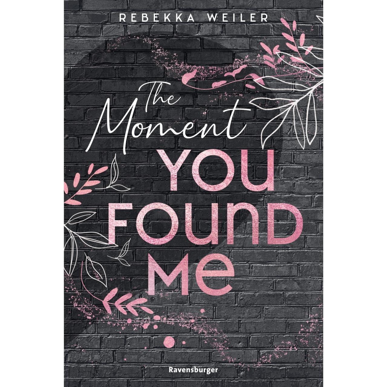 The Moment You Found Me - Lost-Moments-Reihe, Band 2, Kinderbücher von Rebekka Weiler
