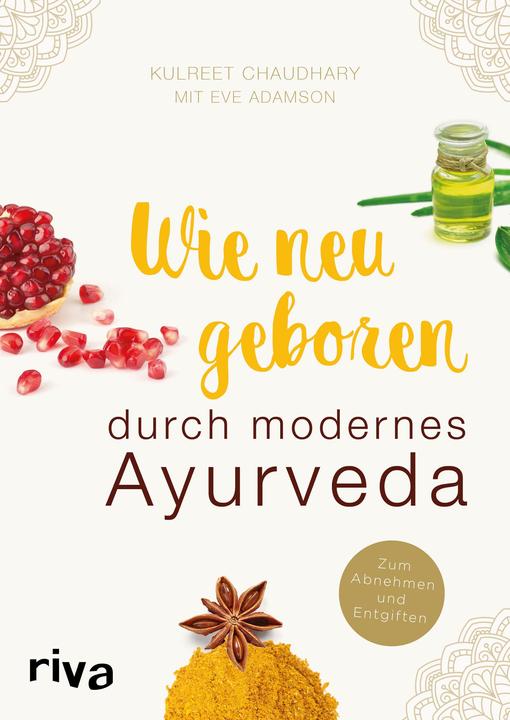 Image du produit Wie neugeboren durch modernes Ayurveda (Allemand, Eve Adamson, Kulreet Chaudhary, 2017)