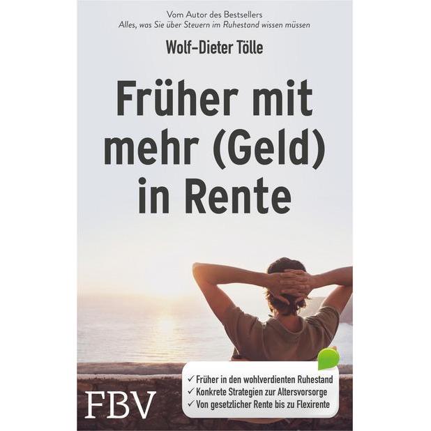 Früher mit mehr (Geld) in Rente, Ratgeber von Wolf-Dieter Tölle