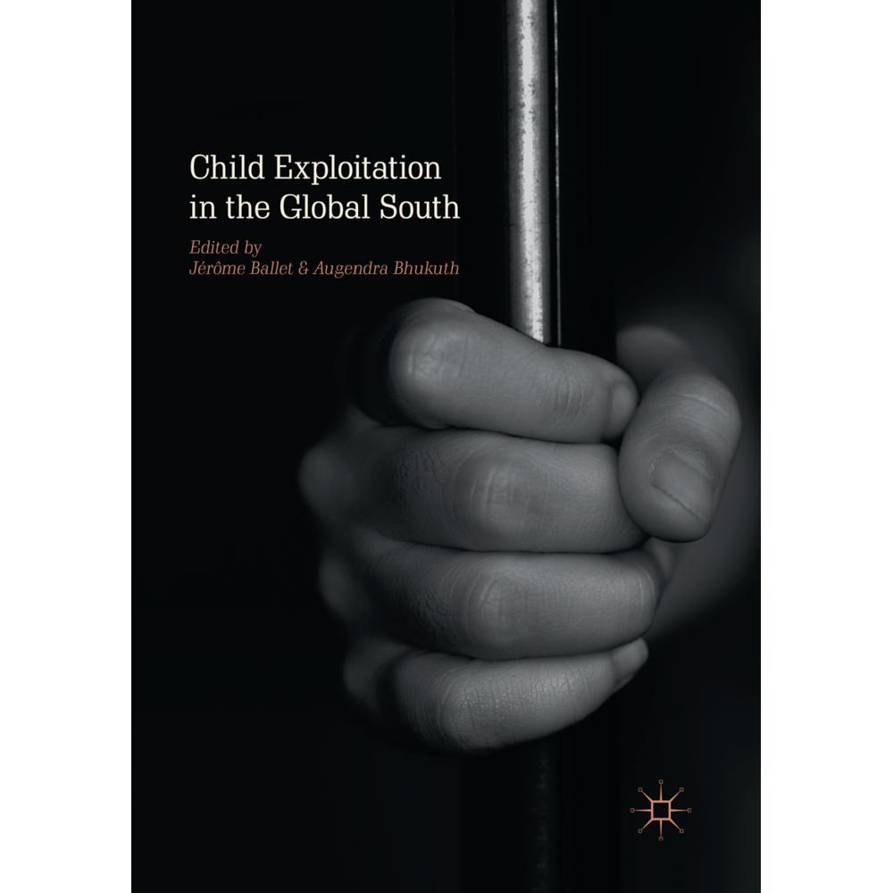 Child Exploitation in the Global South, Fachbücher von Augendra Bhukuth, Jérôme Ballet