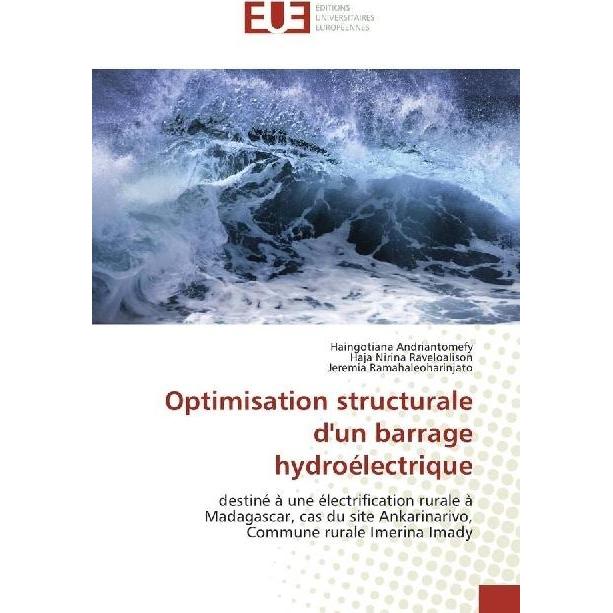 Optimisation structurale d'un barrage hydroélectrique, Fachbücher von Haingotiana Andriantomefy, Haja Nirina Raveloaliso...
