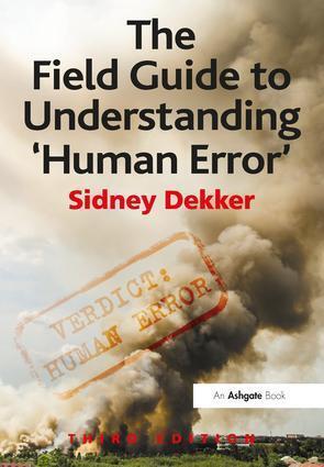 Produktbild The Field Guide to Understanding 'Human Error' (Englisch, Sidney Dekker, 2014)