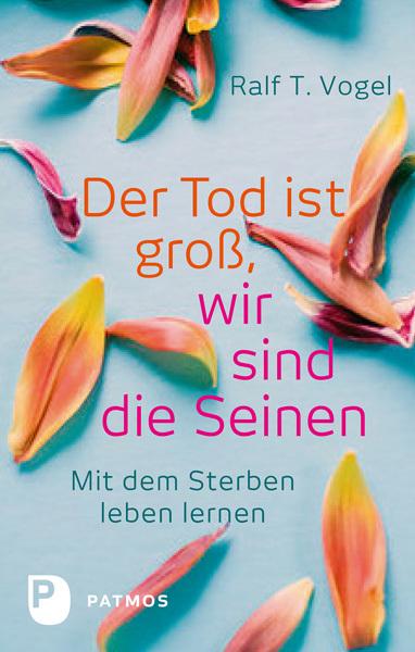Produktbild Der Tod ist gross, wir sind die Seinen (Deutsch, Ralf T. Vogel, 2015)
