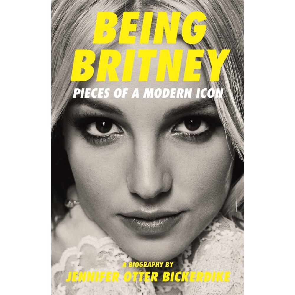 Being Britney, Sachbücher von Jennifer Bickerdike Otter