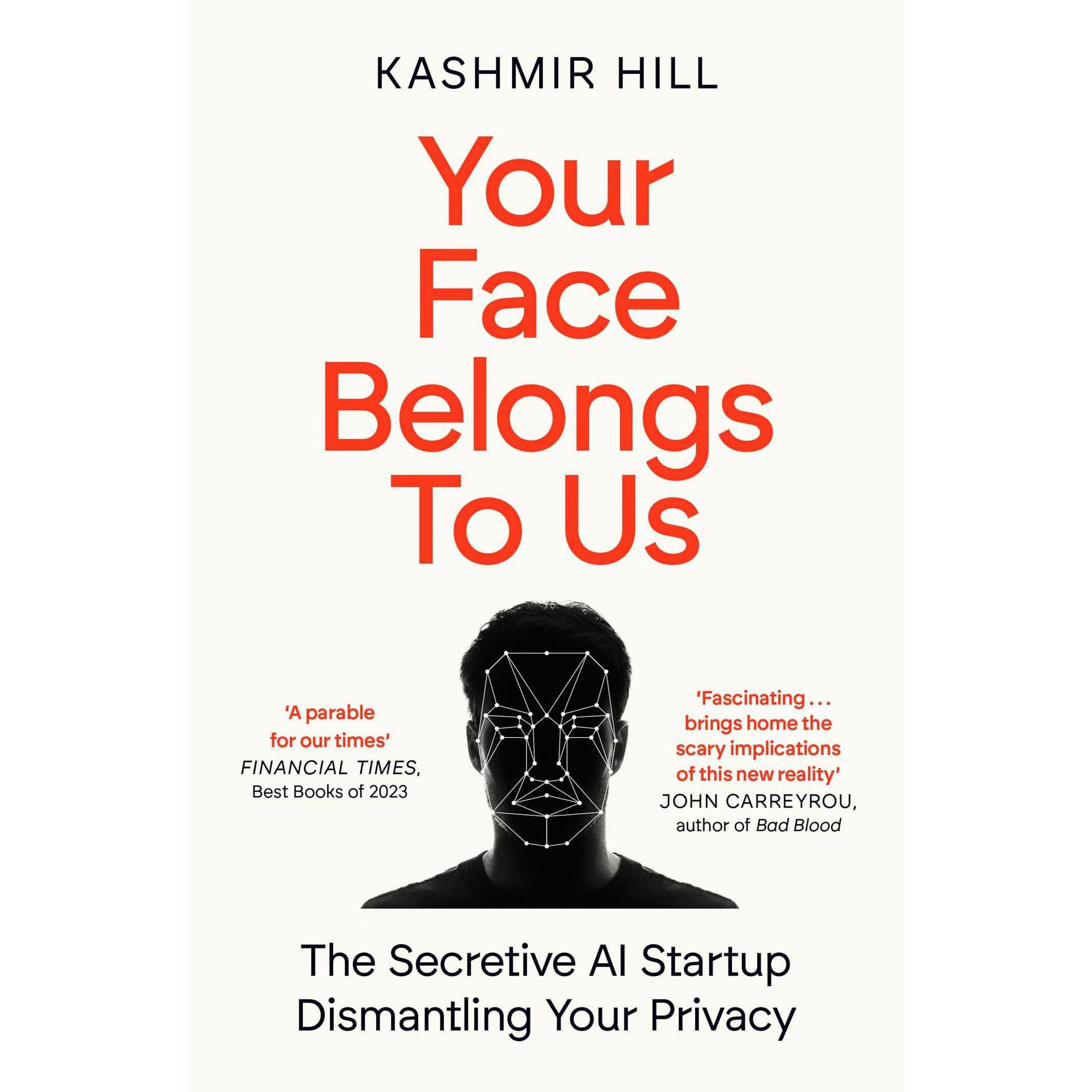 Your Face Belongs to Us, Fachbücher von Kashmir Hill