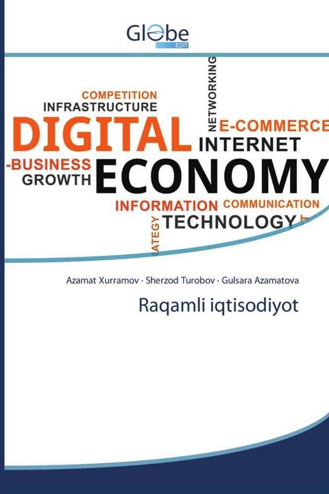 Produktbild Globeedit Raqamli iqtisodiyot (Gulsara Azamatova, Sherzod Turobov, Azamat Xurramov, 2020)