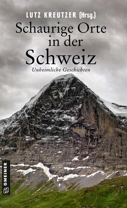 Schaurige Orte in der Schweiz (Deutsch, Barbara Saladin, Christine Bonvin, Christine Brand, Christof Gasser, Daniel Badraun, Lorenz Müller, Marc Girardelli, Marcus Richmann, Michaela Grünig, Silvia Götschi, Sunil Mann, 2021)