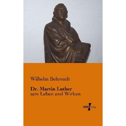 Dr. Martin Luther, Fachbücher von Wilhelm Behrendt