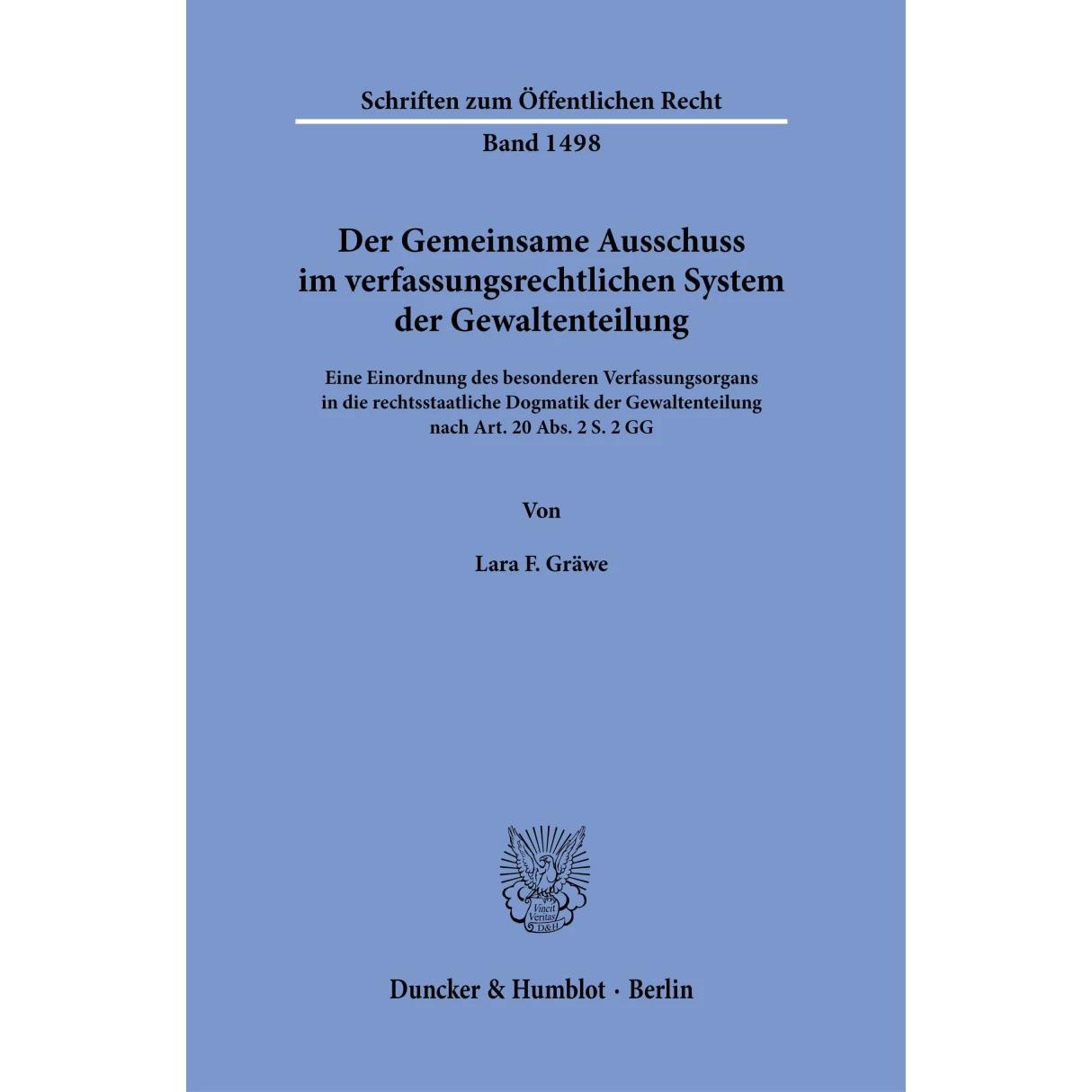 Der Gemeinsame Ausschuss im verfassungsrechtlichen System der Gewaltenteilung, Fachbücher von Lara F. Gräwe