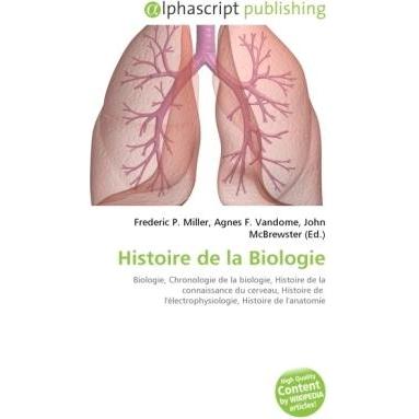 Thumbnail - Histoire de la Biologie, Fachbücher von Agnes F. Vandome, Frederic P. Miller, John McBrewster