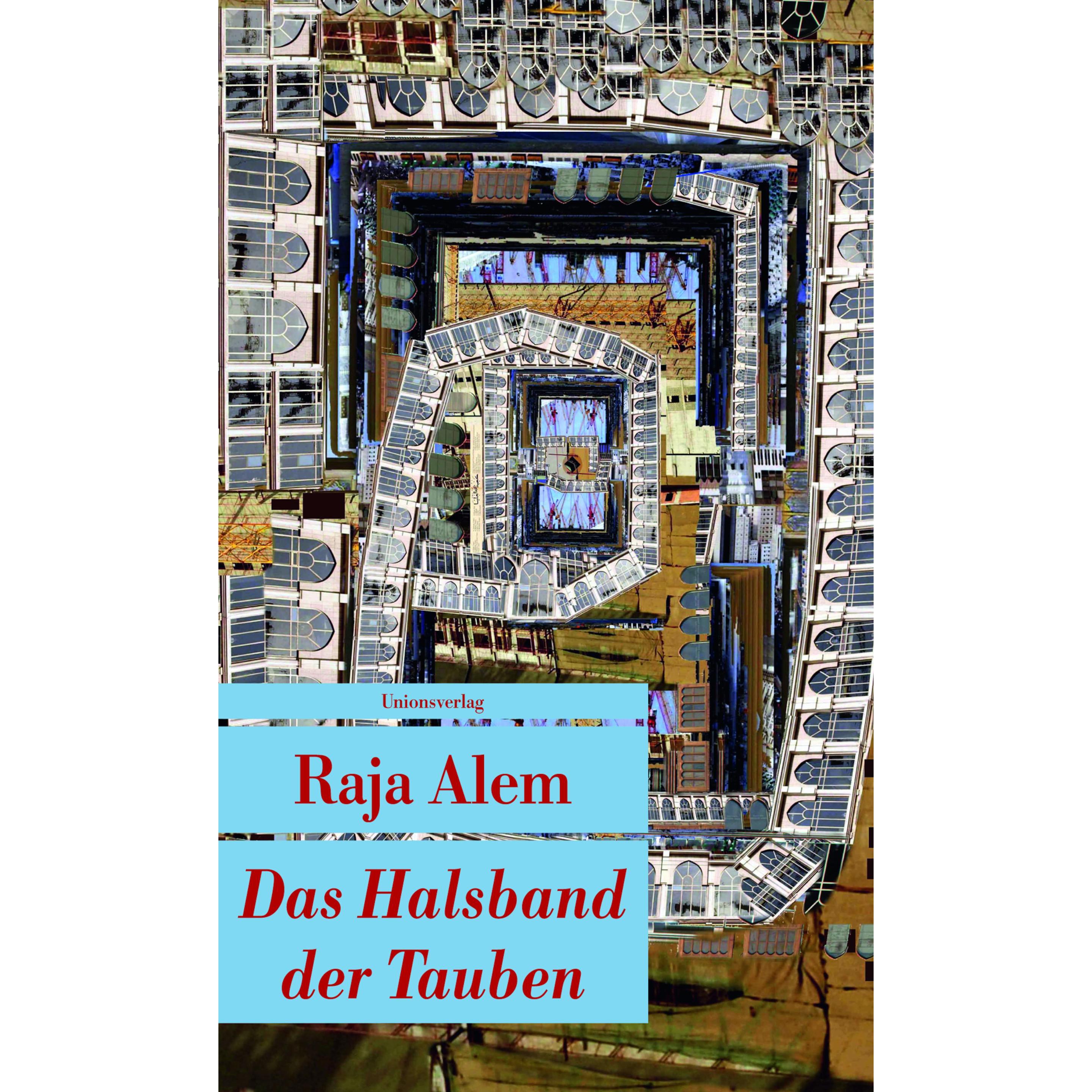 Das Halsband der Tauben, Belletristik von Raja Alem