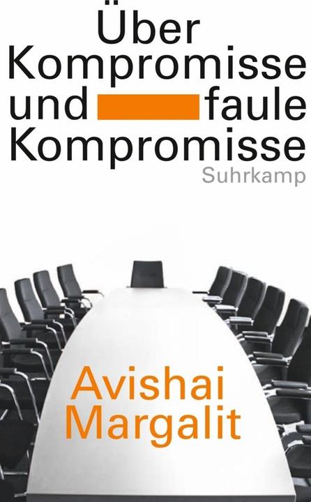 Produktbild Über Kompromisse - und faule Kompromisse (Deutsch, Avishai Margalit, 2011)