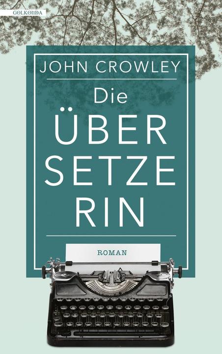 Produktbild Die Übersetzerin (Deutsch, John Crowley, 2017)