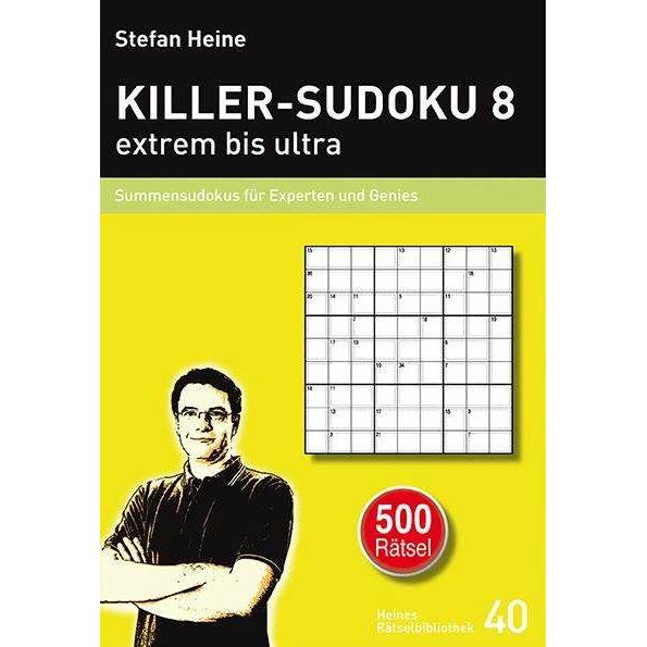 KILLER-SUDOKU 8 - extrem bis ultra, Sachbücher von Stefan Heine