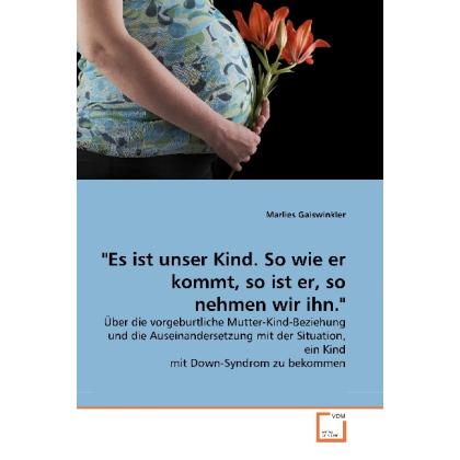 'Es ist unser Kind. So wie er kommt, so ist er, so nehmen wir ihn.', Fachbücher