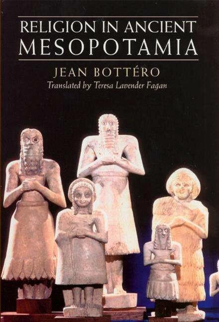 Produktbild Religion in Ancient Mesopotamia (Englisch, Teresa Lavender Fagan, Jean Bottero, 2004)