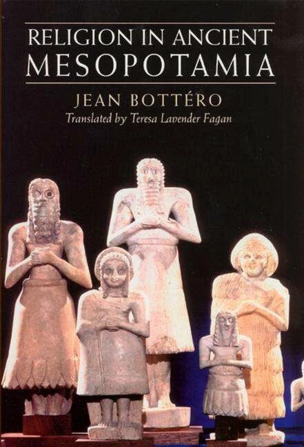 Image du produit Religion in Ancient Mesopotamia (Anglais, Teresa Lavender Fagan, Jean Bottero, 2004)