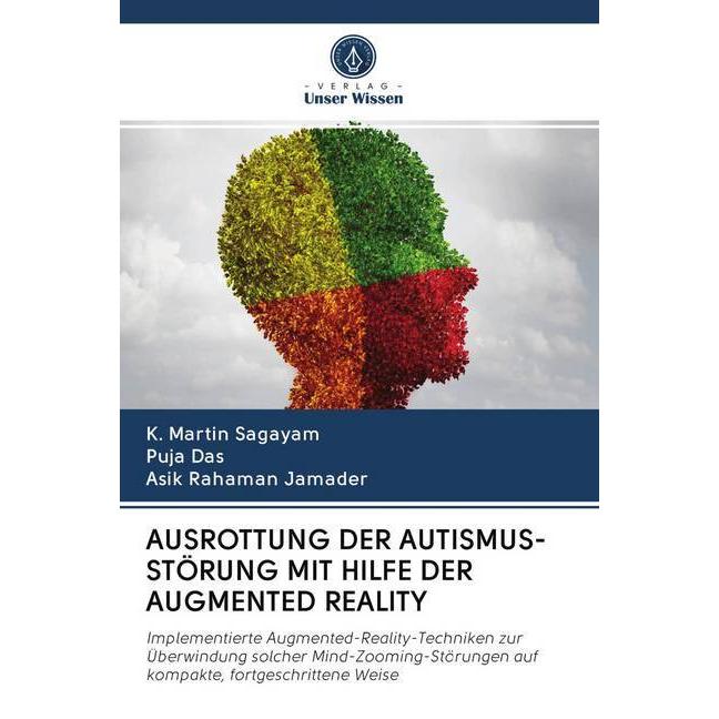 Ausrottung Der Autismus-Störung Mit Hilfe Der Augmented Reality, Fachbücher von K. Martin Sagayam, Asik Rahaman Jamader,...