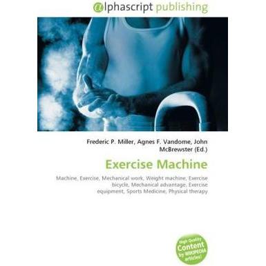 Exercise Machine, Ratgeber von Agnes F. Vandome, Frederic P. Miller, John McBrewster