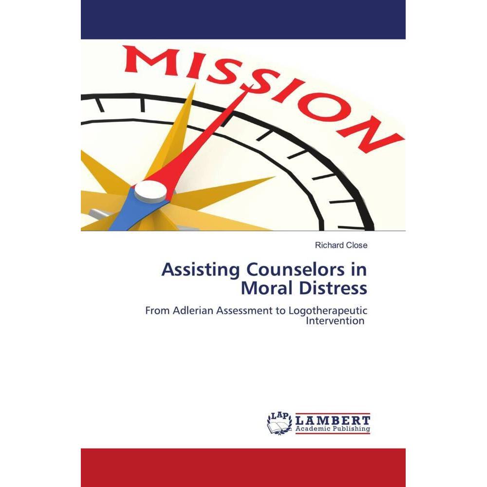 Assisting Counselors in Moral Distress, Sachbücher von Richard Close
