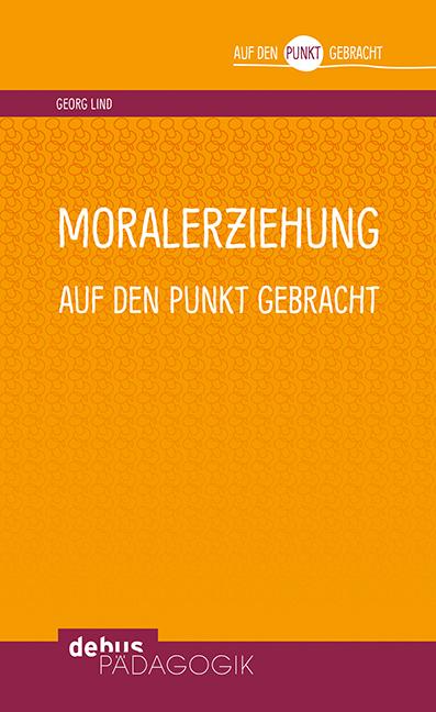 Produktbild Moralerziehung auf den Punkt gebracht (Deutsch, Georg Lind, 2017)