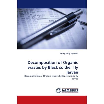 Decomposition of Organic wastes by Black soldier fly larvae, Fachbücher