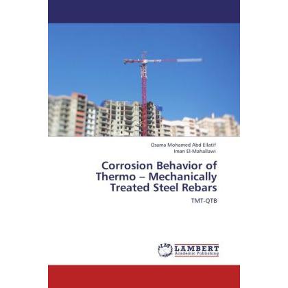 Corrosion Behavior of Thermo - Mechanically Treated Steel Rebars, Fachbücher von Iman El-Mahallawi, Osama Mohamed Abd El...