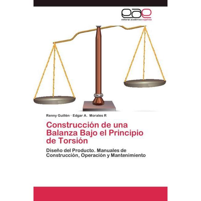 Thumbnail - Construcción de una Balanza Bajo el Principio de Torsión, Fachbücher von Edgar A. Morales R, Renny Guillén