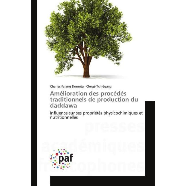 Amélioration des procédés traditionnels de production du daddawa, Fachbücher von Clergé Tchiégang, Charles Falang Doumta