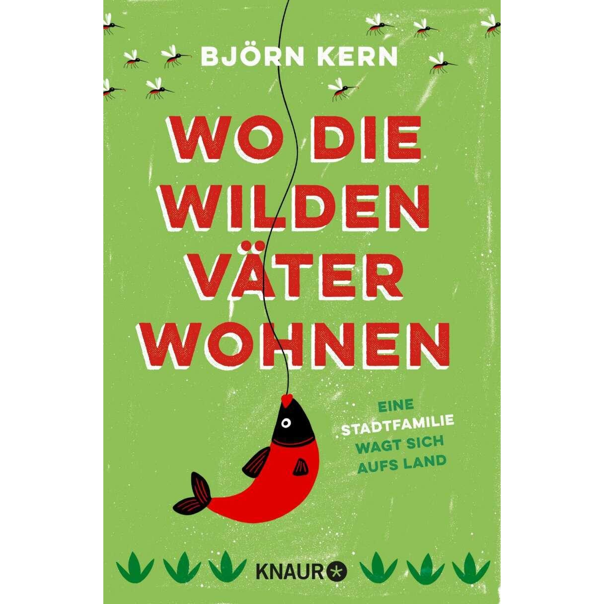 Wo die wilden Väter wohnen, Belletristik von Björn Kern