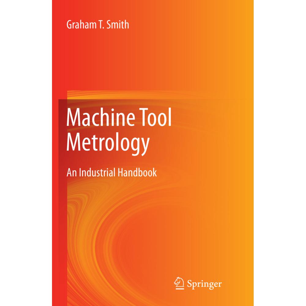 Machine Tool Metrology, Fachbücher von Graham T. Smith