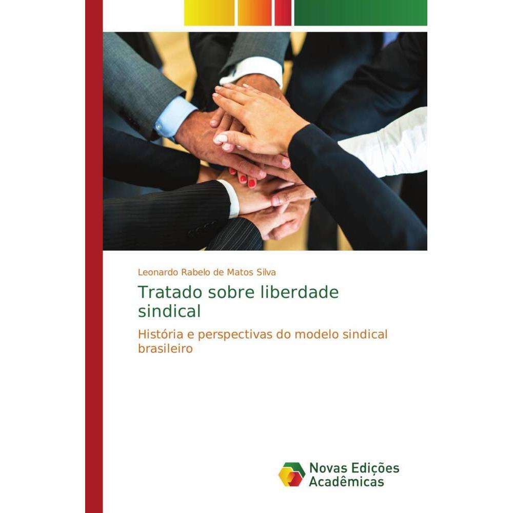 Tratado sobre liberdade sindical, Fachbücher von Leonardo Rabelo de Matos Silva