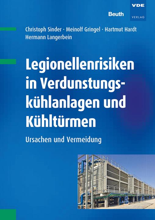Produktbild Legionellenrisiken in Verdunstungskühlanlagen und Kühltürmen (Deutsch, Christoph Sinder, Hartmut Hardt, Hermann Langerbein, Meinolf Gringel, 2019)