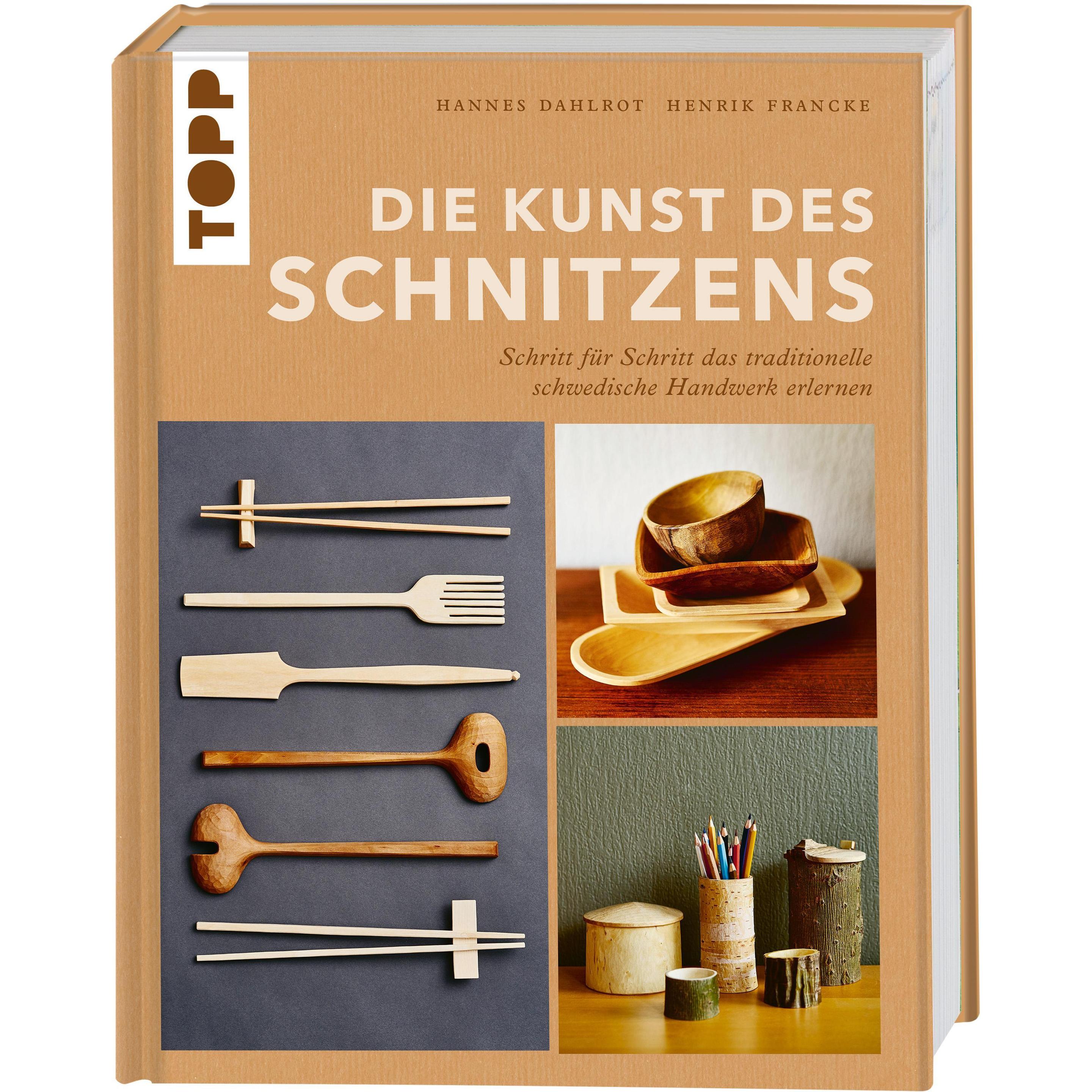 Die Kunst des Schnitzens, Sachbücher von Hannes Dahlrot, Henrik Francke