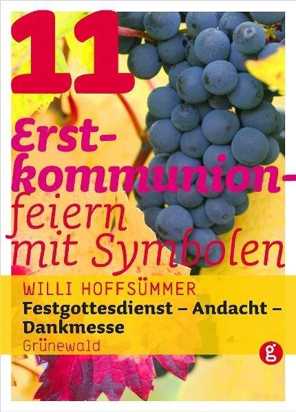 Produktbild 11 Erstkommunionfeiern mit Symbolen (Deutsch, Willi Hoffsümmer, 2010)