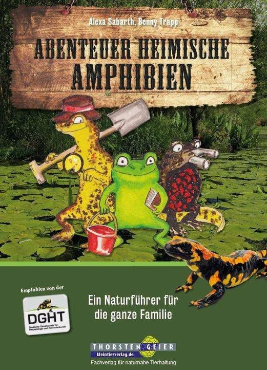 Produktbild Abenteuer heimische Amphibien (Deutsch, Alexa Sabarth, Benny Trapp, 2016)