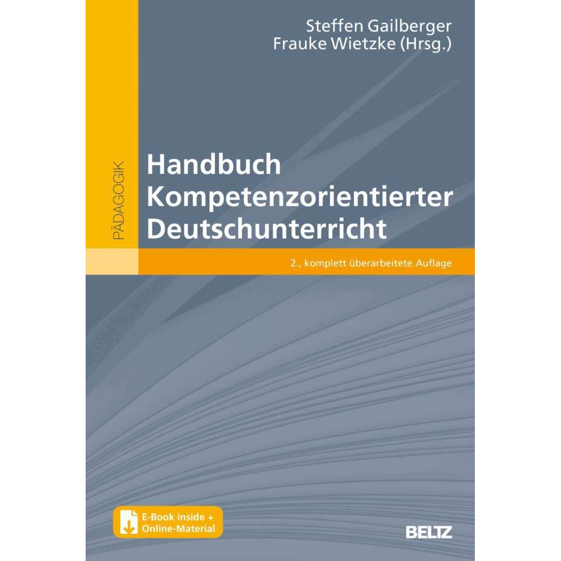 Handbuch Kompetenzorientierter Deutschunterricht, Fachbücher von Frauke Wietzke, Steffen Gailberger