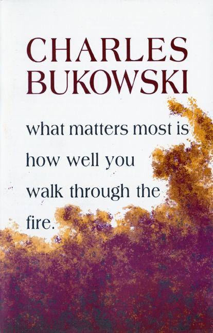 What Matters Most is How Well You (Charles Bukowski, English)