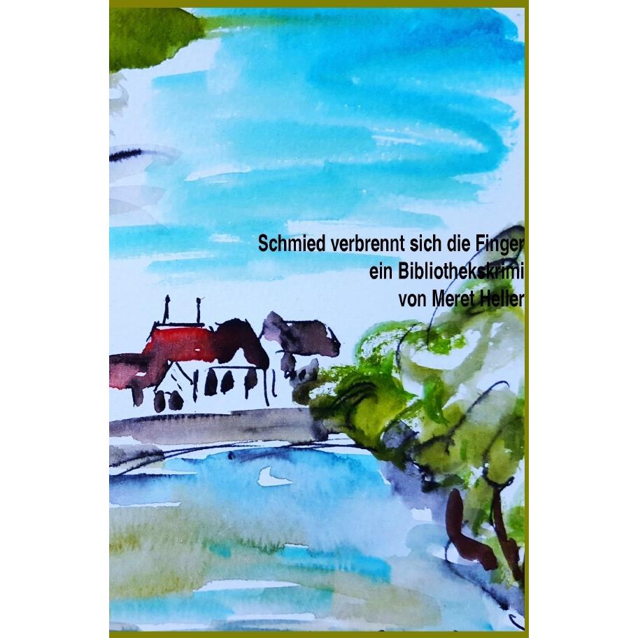 Schmied verbrennt sich die Finger, Belletristik von Meret Heller