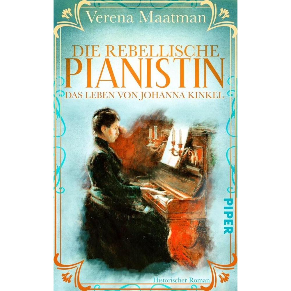Die rebellische Pianistin. Das Leben von Johanna Kinkel, Belletristik von Verena Maatman