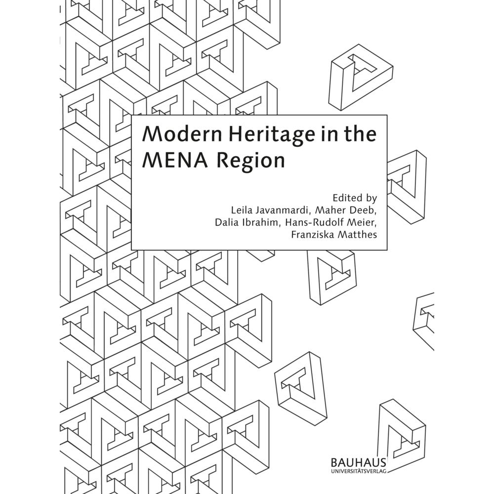 Modern Heritage in the MENA Region, Sachbücher von Hans-Rudolf Meier, Franziska Matthes, Leila Javanmardi, Dalia Ibrahim...